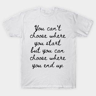 You Can Choose T-Shirt